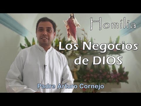 , title : 'Los Negocios de DIOS - Padre Arturo Cornejo'