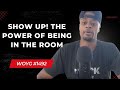 Show Up The Power Of Being In The Room 1492 Dre Baldwin