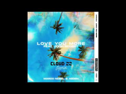 Marco Nobel & Aeden - Love You More (feat. Josh Bogert) (Cloud 22 Remix)