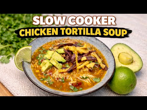 The BEST Chicken Tortilla Soup in a Crockpot (Super Easy)!