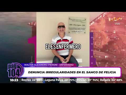 SAMCO FELICIA SANTA FE  denuncia IRREGULARIDADES  Walter Pieroni Enfermero