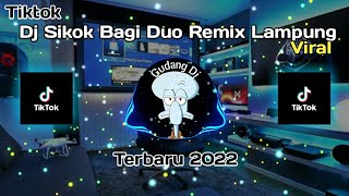 Download lagu DJ SIKOK BAGI DUO REMIX LAMPUNG ||Terbaru 2022 mp3 Download lagu DJ SIKOK BAGI DUO REMIX LAMPUNG ||Terbaru 2022 mp3