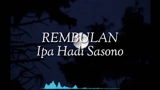 Download lagu Rembulan - Ipa Hadi Sasono Lirik (Original Song) Lagu Keren Bahasa Jawa mp3 Download lagu Rembulan - Ipa Hadi Sasono Lirik (Original Song) Lagu Keren Bahasa Jawa mp3