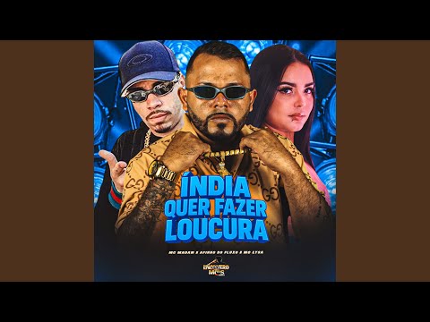 INDIA QUER FAZER LOUCURA