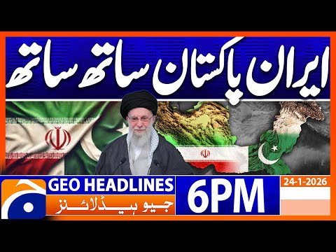 𝐈𝐫𝐚𝐧-𝐏𝐚𝐤𝐢𝐬𝐭𝐚𝐧 𝐑𝐞𝐥𝐚𝐭𝐢𝐨𝐧𝐬 - 𝐁𝐢𝐠 𝐍𝐞𝐰𝐬 | Headlines Geo News 6 PM (24 Jan 2026)