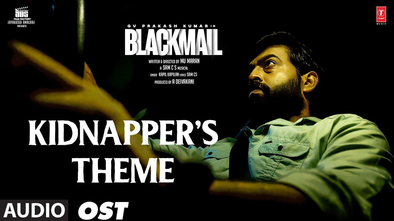 Kidnapper'S Theme OST | Blackmail | G V Prakash Kumar, Teju Ashwini | Sam CS | Mu Maran