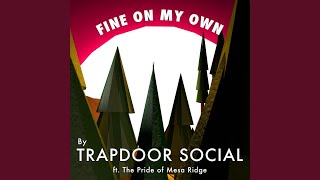 Fine on My Own (Alternate Mix) (feat. the Pride of Mesa Ridge)