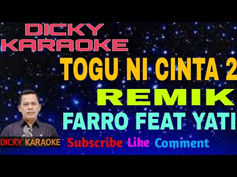 TOGU NI CINTA 2 REMIX KARAOKE  FARRO ft YATI  kn7000 _ Dicky karaoke
