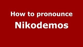 How to pronounce Nikodemos