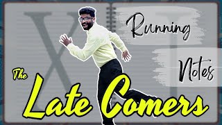 The Late Comers | Running Notes | Shravan Kotha