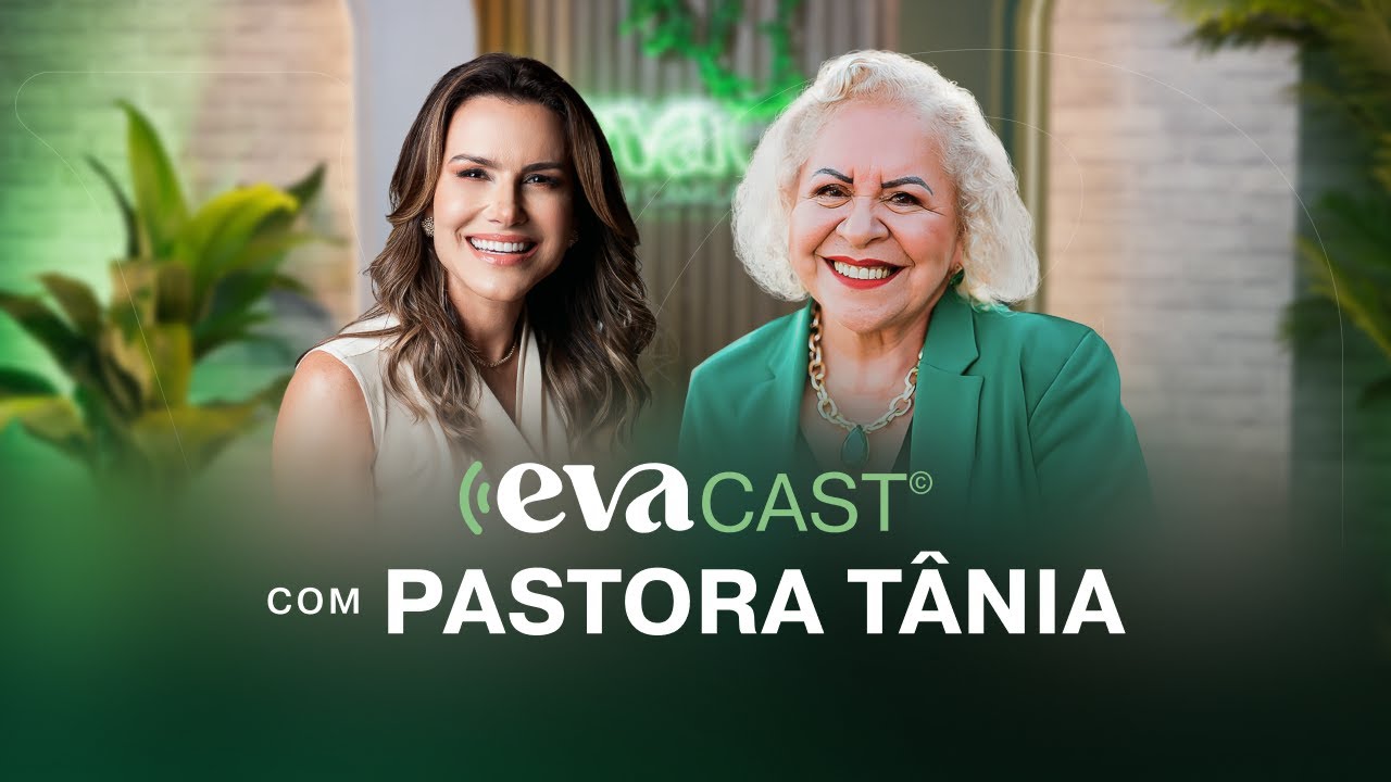 O Caminho para a Cura e Libertação Espiritual (PASTORA TÂNIA) | EVACAST