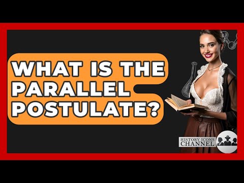 What Is The Parallel Postulate? - History Icons Channel