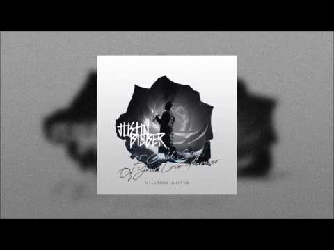 Justin Bieber - I Could Sing Of Your Love Forever
