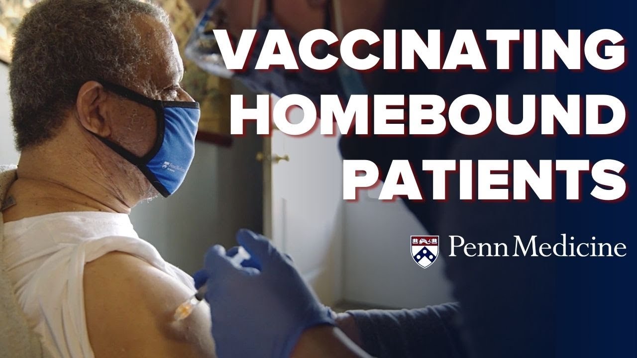 Watch video titled COVID Vaccines for Homebound Patients: Penn Medicine at Home on YouTube