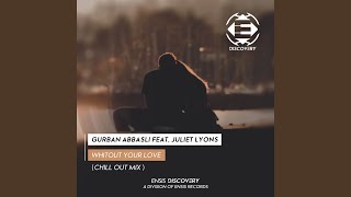 Whitout your love feat. Juliet Lyons (Chill Out Mix)