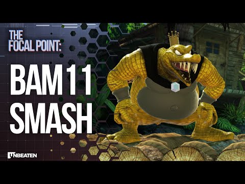 Focal Point: BAM11 Smash
