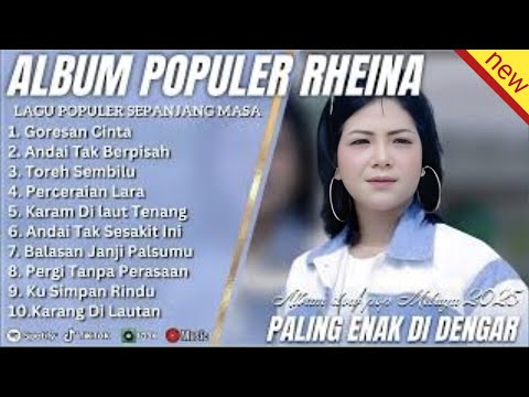 ANDAI TAK BERPISAH - RHEINA FULL ALBUM TERBAIK 2025 | GORESAN CINTA | LAGU POP MELAYU TERBARU 2025
