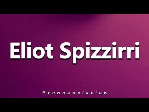 How to Pronounce Eliot Spizzirri