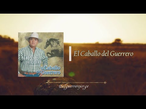 El Caballo Del Guerrero - Jorge Guerrero