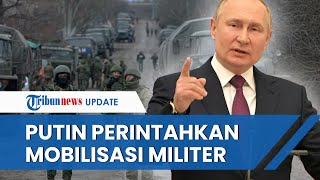 Vladimir Putin Perintahkan Mobilisasi Militer, 300 Ribu Pasukan Diterjunkan ke Ukraina