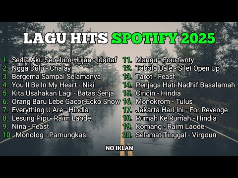 TANPA IKLAN PLAYLIST TOP HITS SPOTIFY INDONESIA 2025 || SEDIA AKU SEBELUM HUJAN - IDGITAF || VIRAL