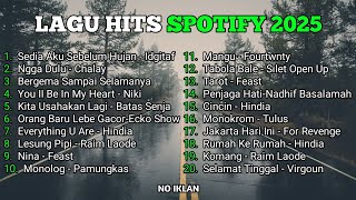 Download lagu TANPA IKLAN PLAYLIST TOP HITS SPOTIFY INDONESIA 2025 || SEDIA AKU SEBELUM HUJAN - IDGITAF || VIRAL mp3