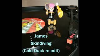 James - "Skindiving" (Cold Duck re-edit)