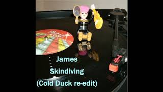 James - &quot;Skindiving&quot; (Cold Duck re-edit)