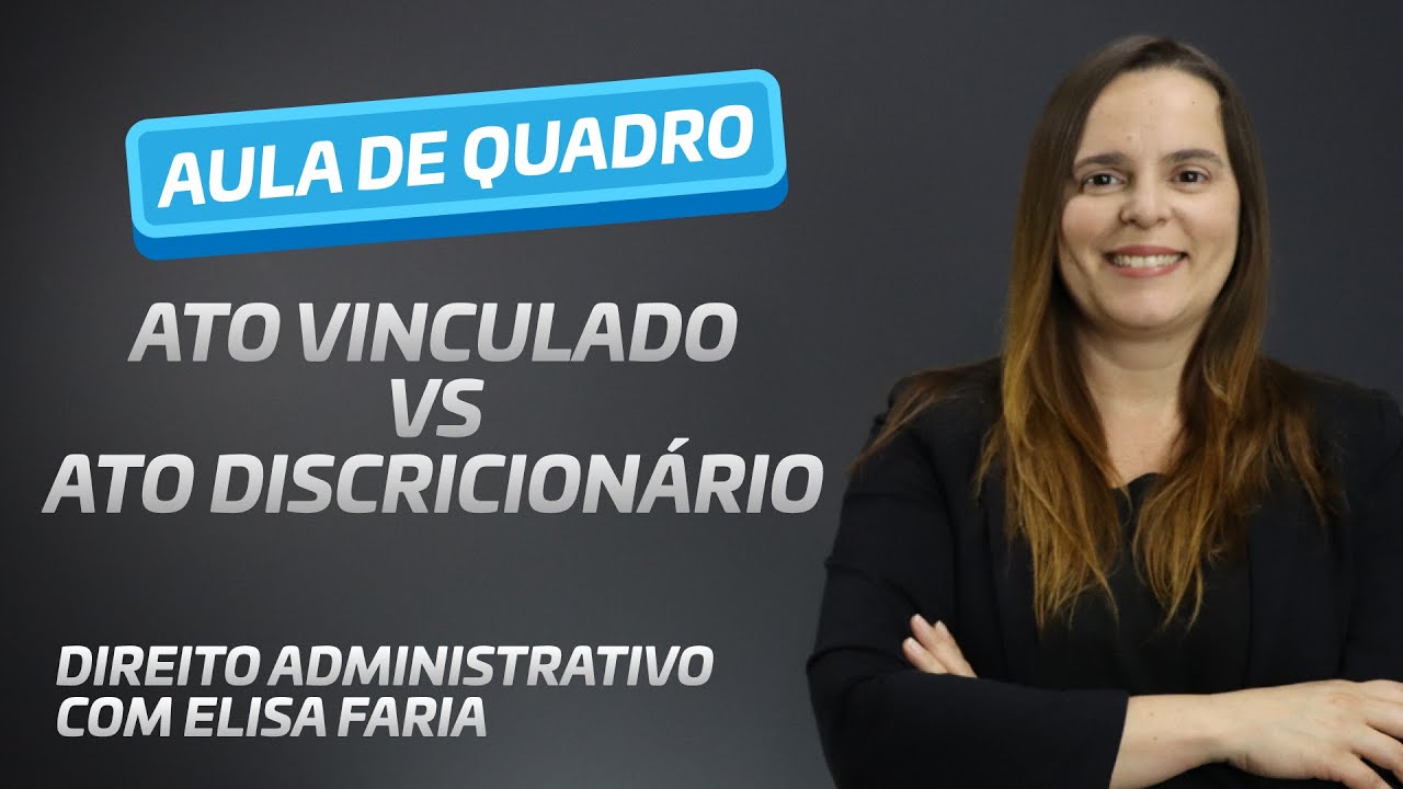 ATO VINCULADO X DISCRICIONÁRIO - DIREITO ADMINISTRATIVO PARA CONCURSOS
