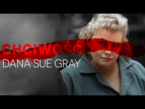 2.Chciwość / Dana Gray - kochane pieniądze / HULAJ DUSZA HISTORIE KRYMINALNE/ 7GG