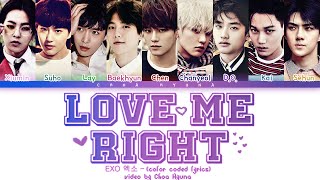 Download lagu EXO 엑소 'LOVE ME RIGHT' (Color Coded Lyrics HAN/ROM/ENG) mp3