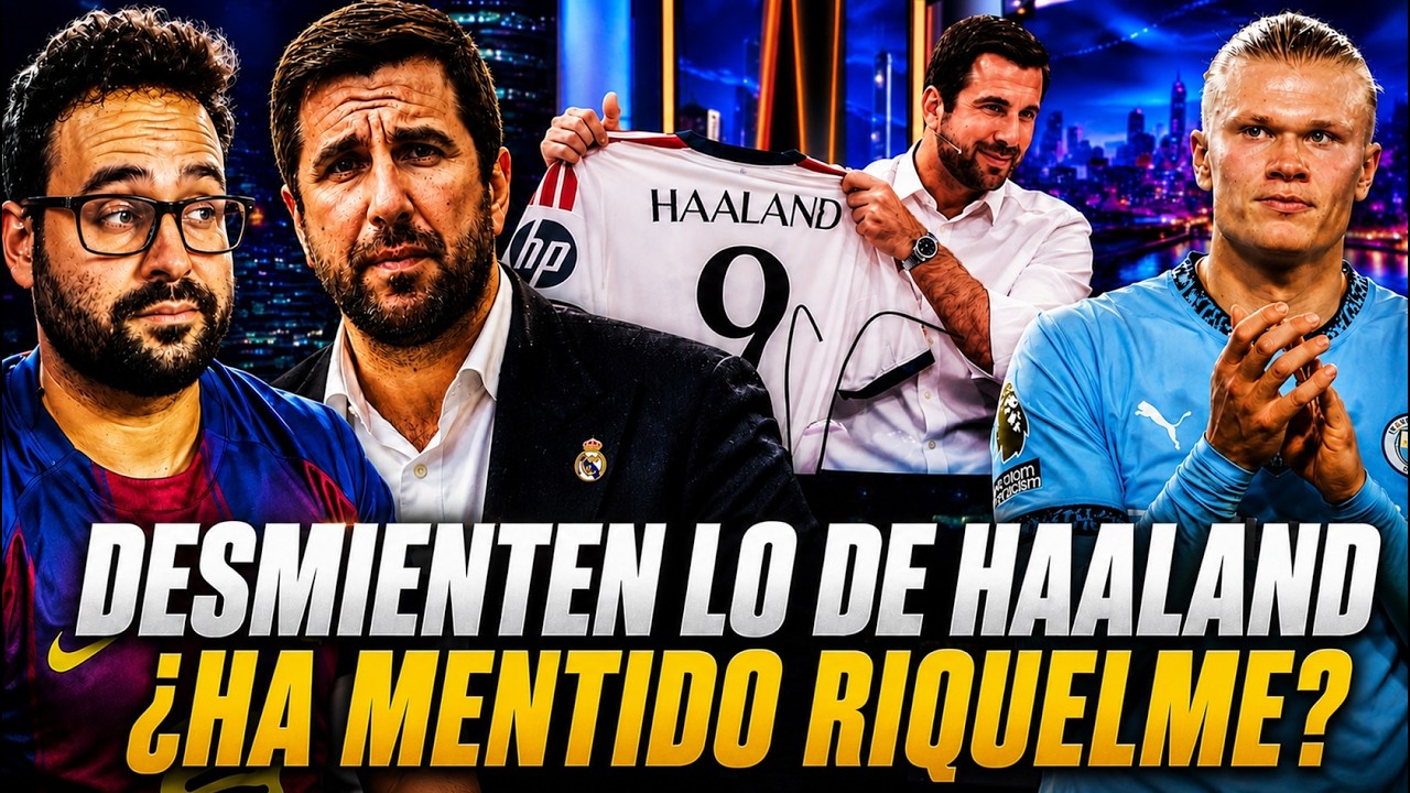 🚨¡ARDE TODO! DESMIENTEN lo de HAALAND a ENRIQUE RIQUELME ¿MIENTE? TODA la INFORMACIÓN y MI OPINIÓN