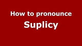How to pronounce Suplicy