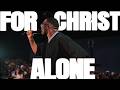 For Christ Alone