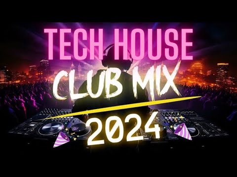 Tech House | Club Mix #Mashup & Remix | 2024