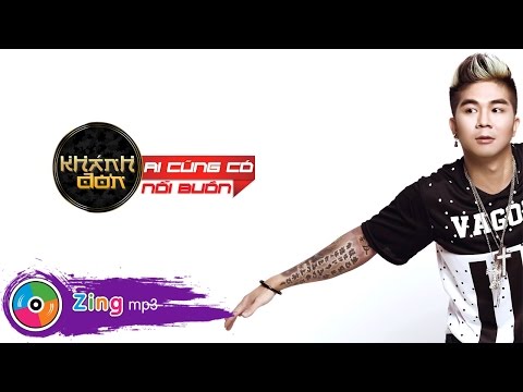 Ai cũng có nỗi buồn - Khánh Đơn