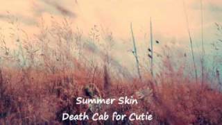 Summer Skin- Death Cab for Cutie