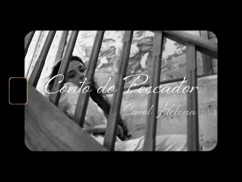 Conto Do Pescador - Carol Helena