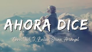 Chris Jedi, J. Balvin, Ozuna, Arcángel - Ahora Dice (Lyrics/Letra)