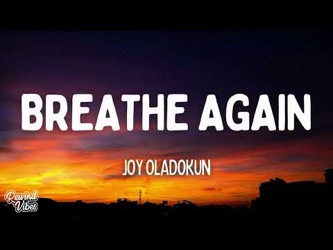 Joy Oladokun - breathe again (Lyrics)