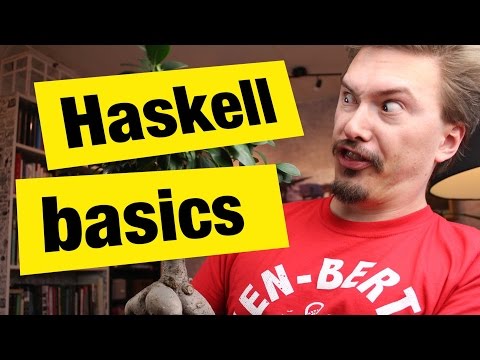 Haskell Basics - FunFunFunction #35