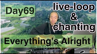 Day69- Everything&#39;s alright-[meditation/mindfulness/healing/sleep/well-being]RC-505 Loop Station