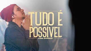 Download  Tudo É Possível (feat. Felipe Rodrigues)  - CASA Worship