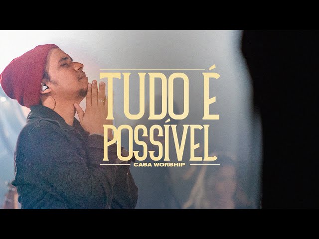 Download Tudo É Possível CASA Worship