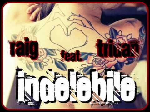 Raig Feat. Triuan - Indelebile