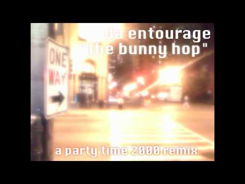 Da Entourage - The Bunny Hop (Party Time 2000 Remix)