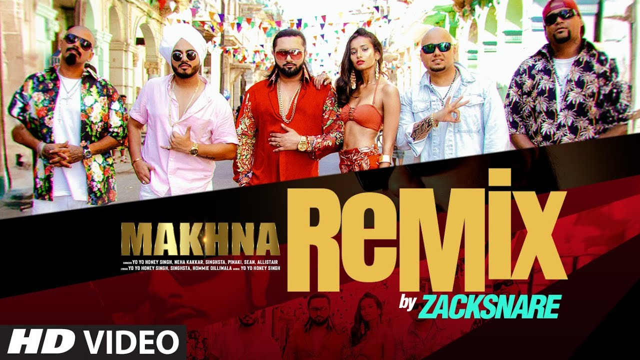 Makhna (Remix) | Yo Yo Honey Singh | Neha Kakkar, Singhsta, TDO | Zacksnare