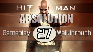 Hitman Absolution Gameplay Walkthrough - Part 27 - Shaving Lenny (Pt.2)