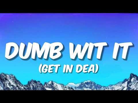 Dumb wit it (get in dea) - Geaux Teezy (Lyrics) {Tiktok Version}