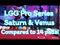 LGG Pro Series Saturn Venus Review